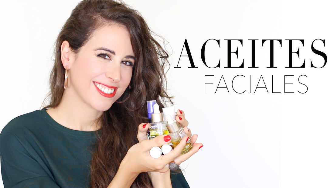 Aceites Faciales, usos y cuáles son mejores para cada tipo de piel