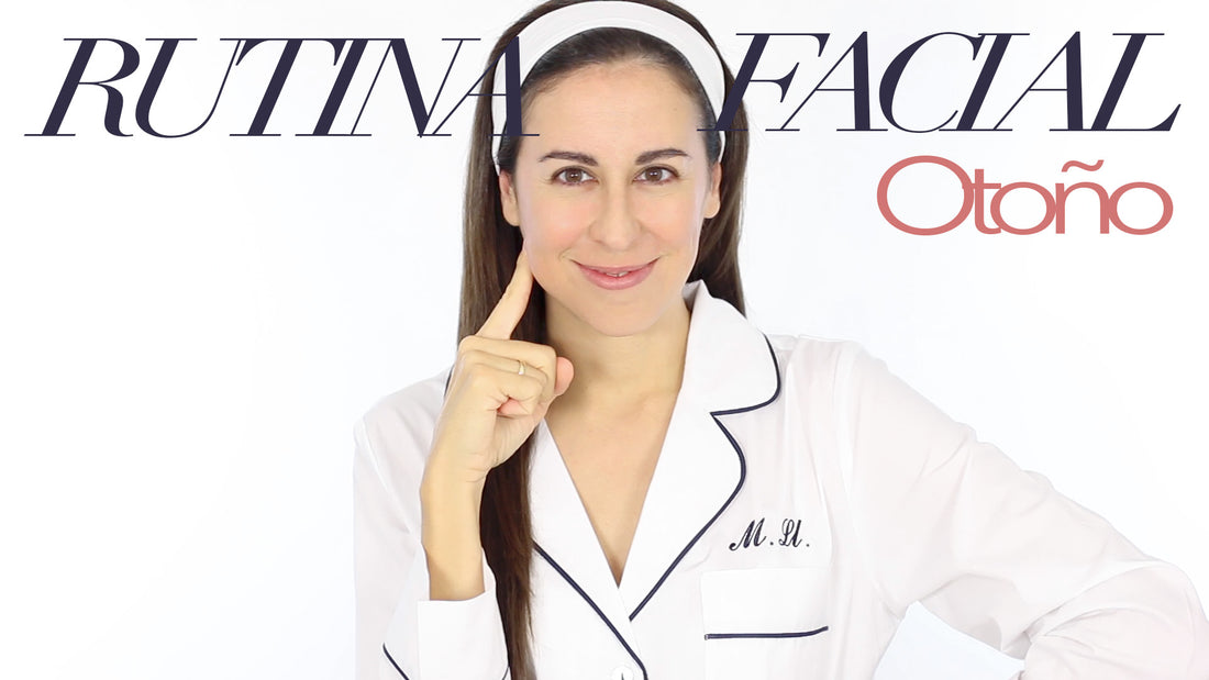 Mi Rutina facial de noche para este otoño