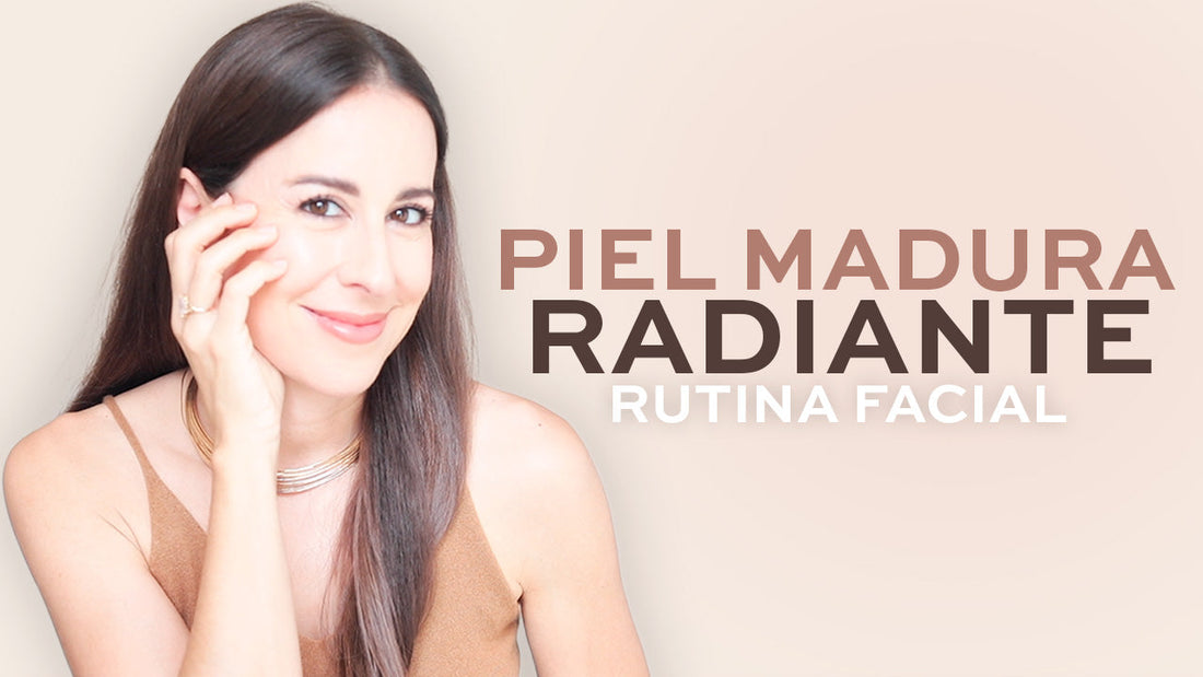 Cómo crear una rutina facial efectiva si tienes la piel madura