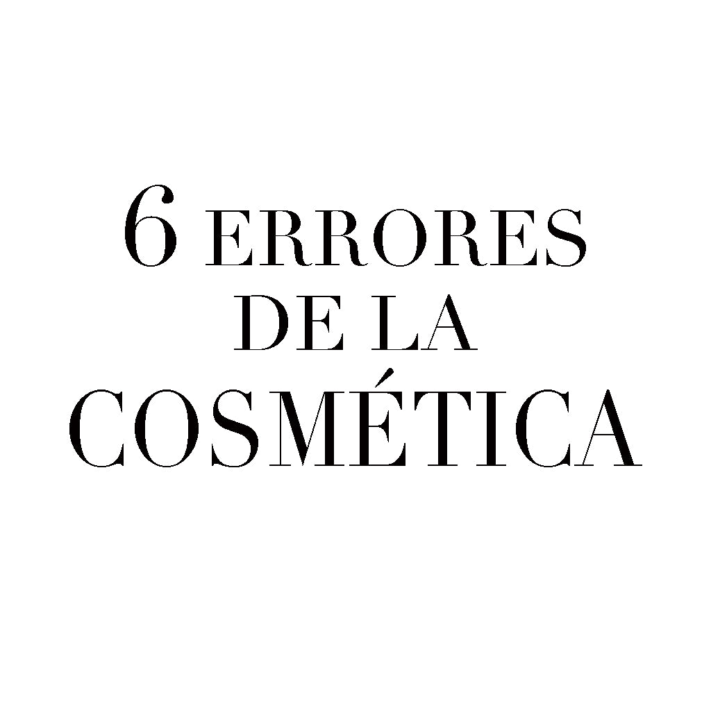 6 Errores de la cosmética